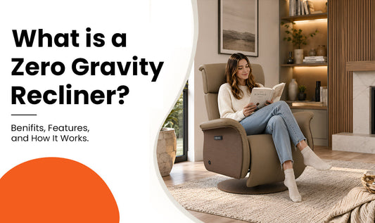 What is a Zero Gravity Recliner? Benefits, Features, and How It Works